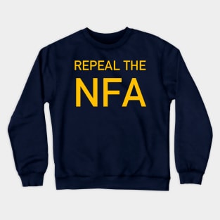 Repeal The NFA - National Firearms Act, Gun Owner, Gun Control Crewneck Sweatshirt